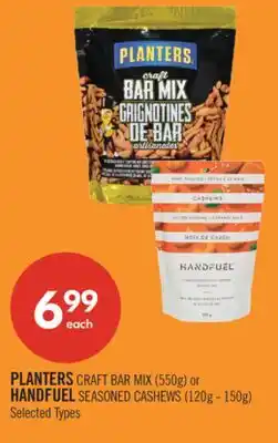 Shoppers Drug Mart PLANTERS CRAFT BAR MIX (550g) or HANDFUEL SEASONED CASHEWS (120g - 150g) offer