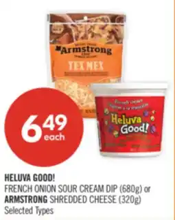 Shoppers Drug Mart HELUVA GOOD! FRENCH ONION SOUR CREAM DIP (680g) or ARMSTRONG SHREDDED CHEESE (320g) offer
