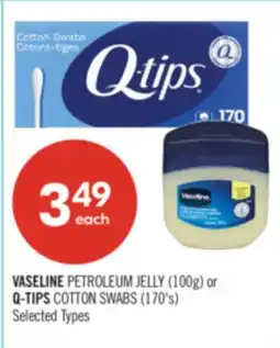 Shoppers Drug Mart VASELINE PETROLEUM JELLY (100g) or Q-TIPS COTTON SWABS (170's) offer