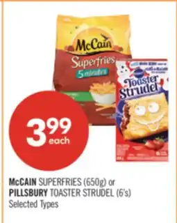 Shoppers Drug Mart McCAIN SUPERFRIES (650g) or PILLSBURY TOASTER STRUDEL (6's) offer