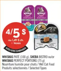 Pharmaprix WHISKAS PATÉ (100 g), SHEBA BISTRO or WHISKAS PERFECT PORTIONS (75 g) Wet Cat Food offer