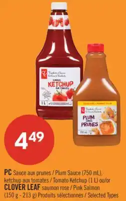 Pharmaprix PC Sauce Plum Sauce (750 mL), Tomato Ketchup (1 L) or CLOVER LEAF Pink Salmon (150 g - 213 g) offer