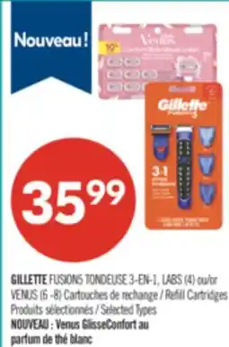 Pharmaprix GILLETTE FUSION5 TONDEUSE 3-EN-1, LABS (4) or VENUS (6 -8) Refill Cartridges offer