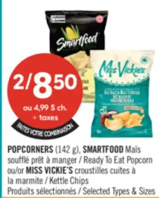 Pharmaprix POPCORNERS (142 g), SMARTFOOD Ready To Eat Popcorn or MISS VICKIE'S Kettle Chips offer