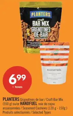 Pharmaprix PLANTERS Craft Bar Mix (550 g) or HANDFUEL Seasoned Cashews (120 g - 150 g) offer