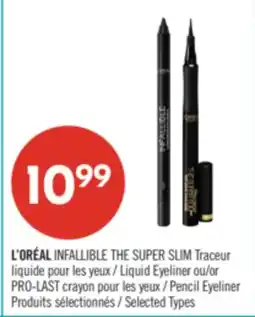 Pharmaprix L'ORÉAL INFALLIBLE THE SUPER SLIM Liquid Eyeliner or PRO-LAST Pencil Eyeliner offer