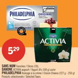 Pharmaprix NO NAME Slices (20), DANONE ACTIVIA Yogurt (8 x 100 g) or PHILADELPHIA Cream Cheese (227 g - 250 g) offer