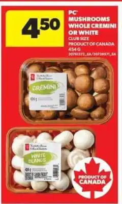 Real Canadian Superstore PC Mushrooms Whole Cremini or White offer