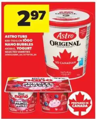 Real Canadian Superstore Astro Tubs or Iögo Nano Bubbles Yogurt offer