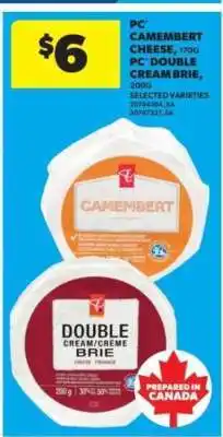 Real Canadian Superstore PC Camembert Cheese, 170g / PC Double Cream Brie, 200g offer