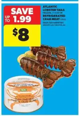 Real Canadian Superstore Atlantic Lobster Tails or Refrigerated Crab Meat offer
