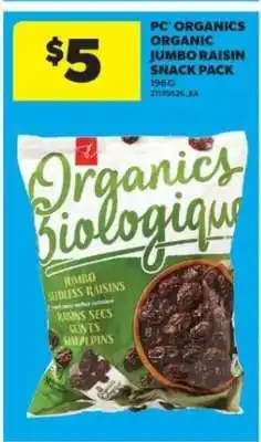 Real Canadian Superstore PC Organics Organic Jumbo Raisin Snack Pack offer