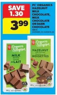Real Canadian Superstore PC Organics Hazelnut Milk Chocolate, Milk Chocolate or Dark Chocolate offer