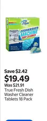 Walmart True Fresh Dish Washer Cleaner Tablets 18 Pack offer