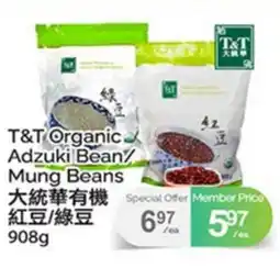 T&T Supermarket T&T ORGANIC ADZUKI BEAN/MUNG BEANS offer