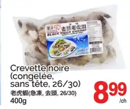 T&T Supermarket CREVETTE NOIRE (CONGELÉE, SANS TÊTE, 26/30) offer