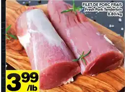 Supermarché PA FILET DE PORC FRAIS | Fresh Pork Tenderloin offer