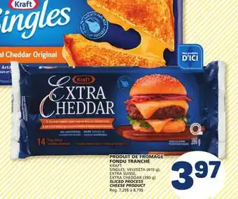 Marché Bonichoix KRAFT SINGLES, VELVEETA (410 g), EXTRA SUISSE, EXTRA CHEDDAR (390 g) SLICED PROCESS CHEESE PRODUCT offer