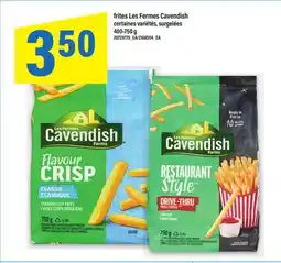 Maxi FRITES LES FERMES CAVENDISH offer