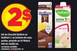 Maxi LAIT AU CHOCOLAT QUÉBON OU SEALTEST, 1 L OU BOISSON DE SOYA, AVOINE, AMANDE OU RIZ NATURA, 946 ML offer