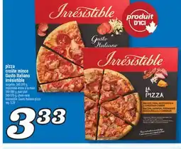 Marché Richelieu PIZZA CROÛTE MINCE GUSTO ITALIANO IRRÉSISTIBLE | IRRÉSISTIBLE GUSTO ITALIANO PIZZA offer