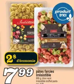 Marché Richelieu PÂTES FARCIES IRRÉSISTIBLE | IRRÉSISTIBLE STUFFED PASTA offer