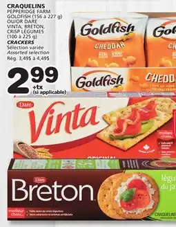 Marches Tradition PEPPERIDGE FARM GOLDFISH (156 to 227 g) OR DARE VINTA, BRETON, (100 to 225 g) CRACKERS offer