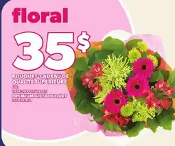 Provigo BOUQUET-CADEAU DE QUALITÉ SUPÉRIEURE | PREMIUM GIFT BOUQUET offer