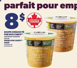 Provigo SOUPE CONCOCTÉ PAR NOS CHEFS, 700 ML | FROM OUR CHEFS SOUP offer