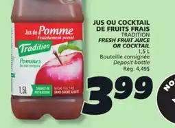 IGA TRADITION FRESH FRUIT JUICE OR COCKTAIL offer