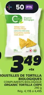 IGA COMPLIMENTS BIOLOGIQUE ORGANIC TORTILLA CHIPS offer