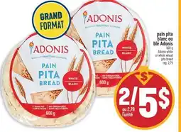 Marché Adonis PAIN PITA BLANC OU BLÉ ADONIS | ADONIS WHITE OR WHOLE WHEAT PITA BREAD offer