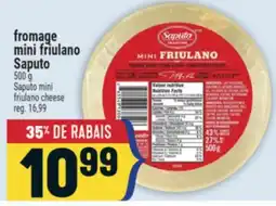 Marché Adonis FROMAGE MINI FRIULANO SAPUTO | SAPUTO MINI FRIULANO CHEESE offer
