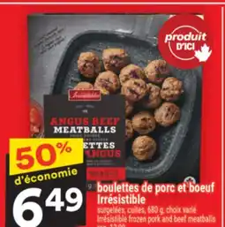 Super C BOULETTES DE PORC ET BOEUF IRRÉSISTIBLE | IRRÉSISTIBLE FROZEN PORK AND BEEF MEATBALLS offer