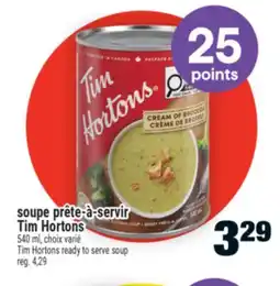 Super C SOUPE PRÊTE-À-SERVIR TIM HORTONS | TIM HORTONS READY TO SERVE SOUP offer