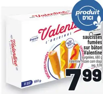 Metro SAUCISSES FUMÉES SUR BÂTON VALENTINE | VALENTINE FROZEN CORN DOGS offer
