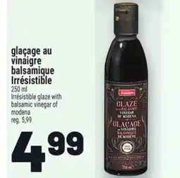 Metro GLAÇAGE AU VINAIGRE BALSAMIQUE IRRÉSISTIBLE | IRRÉSISTIBLE GLAZE WITH BALSAMIC VINEGAR offer