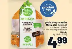 Metro POULET DE GRAIN ENTIER MIEUX‑ÊTRE NATURALIA | LIFE SMART NATURALIA GRAIN-FED CHICKEN offer