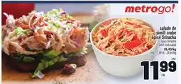 Metro SALADE DE SIMILI CRABE ÉPICÉ SRIRACHA | SIMILI CRAB SALAD offer