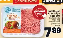 Metro POULET HACHÉ EXTRA MAIGRE MIEUX‑ÊTRE | LIFE SMART EXTRA LEAN GROUND CHICKEN offer