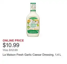 Costco La Maison Fresh Garlic Caesar Dressing offer