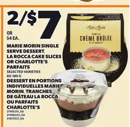Independent Grocer MARIE MORIN SINGLE SERVE DESSERT, LA ROCCA CAKE SLICES OR CHARLOTTE'S PARFAITS offer