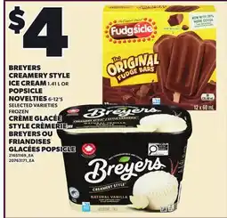 Independent Grocer BREYERS CREAMERY STYLE ICE CREAM, 1.4 L OR POPSICLE NOVELTIES NOVELTIES, 6-12'S offer