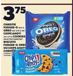 Independent Grocer CHRISTIE n FUDGEE-O 303 G, OREO 261-270 G OR CHIPS AHOY! 251-271 G COOKIES offer