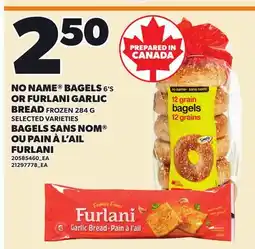 Independent Grocer NO NAME BAGELS 6'S OR FURLANI GARLIC BREAD offer