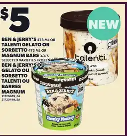 Independent Grocer BEN & JERRY'S, 473 ML OR TALENTI GELATO OR SORBETTO, 473 ML OR MAGNUM BARS, 3/4'S offer