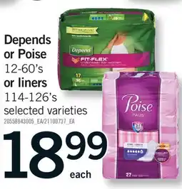 Fortinos DEPENDS OR POISE, 12-60'S OR LINERS 114-126'S offer