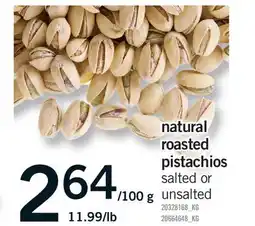 Fortinos NATURAL ROASTED PISTACHIOS, 11.99/LB offer