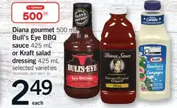 Fortinos DIANA GOURMET, 500 ML, BULL'S EYE BBQ SAUCE, 425 ML OR KRAFT SALAD DRESSING, 425 ML offer
