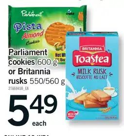 Fortinos PARLIAMENT COOKIES, 600 G OR BRITANNIA RUSKS, 550/560 G offer